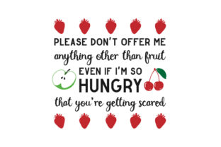 Download Please Don't Offer Me Anything Other Than Fruit Even if I'm so Hungry That You're Getting Scared - Premium Bundle